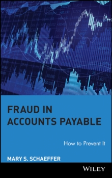 Fraud in Accounts Payable : How to Prevent It