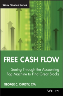 Free Cash Flow : Seeing Through the Accounting Fog Machine to Find Great Stocks