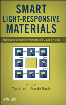 Smart Light-Responsive Materials : Azobenzene-Containing Polymers and Liquid Crystals