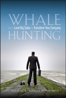 Whale Hunting : How to Land Big Sales and Transform Your Company