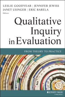Qualitative Inquiry in Evaluation : From Theory to Practice, Paperback / softback Book Qualitative Inquiry in Evaluation : From Theory to Practice, Paperback / softback Book