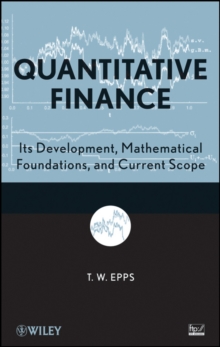 Quantitative Finance : Its Development, Mathematical Foundations, and Current Scope