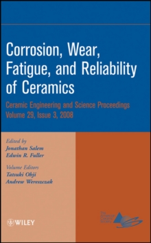 Corrosion, Wear, Fatigue, and Reliability of Ceramics, Volume 29, Issue 3