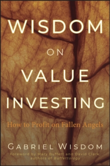 Wisdom on Value Investing : How to Profit on Fallen Angels, Hardback Book Wisdom on Value Investing : How to Profit on Fallen Angels, Hardback Book