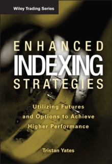 Enhanced Indexing Strategies : Utilizing Futures and Options to Achieve Higher Performance