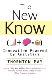 The New Know : Innovation Powered by Analytics, Hardback Book The New Know : Innovation Powered by Analytics, Hardback Book