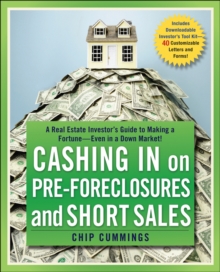 Cashing in on Pre-foreclosures and Short Sales : A Real Estate Investor's Guide to Making a Fortune Even in a Down Market