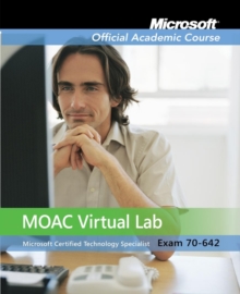 Exam 70-642 : MOAC Labs Online, Undefined Book Exam 70-642 : MOAC Labs Online, Undefined Book