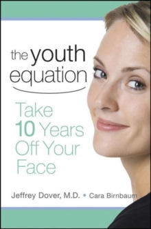 The Youth Equation : Take 10 Years Off Your Face