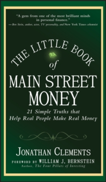 The Little Book of Main Street Money : 21 Simple Truths that Help Real People Make Real Money, Hardback Book The Little Book of Main Street Money : 21 Simple Truths that Help Real People Make Real Money, Hardback Book