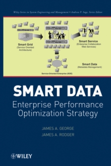 Smart Data : Enterprise Performance Optimization Strategy, Hardback Book Smart Data : Enterprise Performance Optimization Strategy, Hardback Book