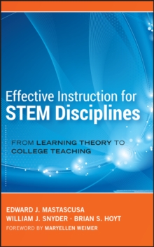 Effective Instruction for STEM Disciplines : From Learning Theory to College Teaching, Hardback Book Effective Instruction for STEM Disciplines : From Learning Theory to College Teaching, Hardback Book