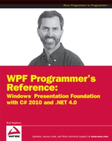 WPF Programmer's Reference : Windows Presentation Foundation with C# 2010 and .NET 4, Paperback / softback Book WPF Programmer's Reference : Windows Presentation Foundation with C# 2010 and .NET 4, Paperback / softback Book