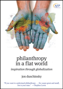 Philanthropy in a Flat World : Inspiration Through Globalization