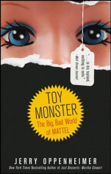 Toy Monster : The Big, Bad World of Mattel