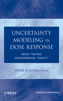 Uncertainty Modeling in Dose Response : Bench Testing Environmental Toxicity