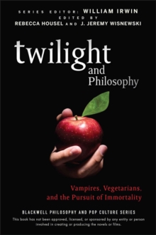 Twilight and Philosophy : Vampires, Vegetarians, and the Pursuit of Immortality, Paperback Book Twilight and Philosophy : Vampires, Vegetarians, and the Pursuit of Immortality, Paperback Book