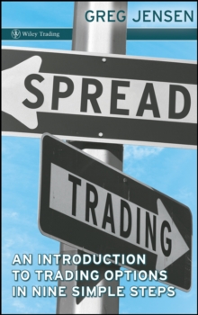 Spread Trading : An Introduction to Trading Options in Nine Simple Steps