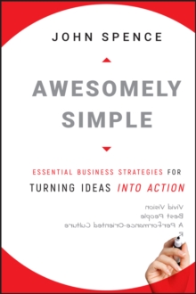 Awesomely Simple : Essential Business Strategies for Turning Ideas Into Action