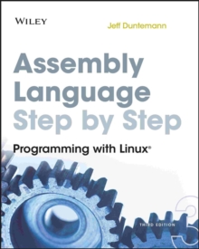 Assembly Language Step-by-Step : Programming with Linux, Paperback Book Assembly Language Step-by-Step : Programming with Linux, Paperback Book