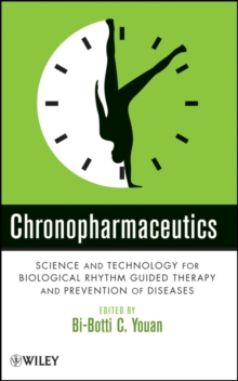 Chronopharmaceutics : Science and Technology for Biological Rhythm Guided Therapy and Prevention of Diseases