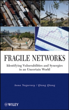 Fragile Networks : Identifying Vulnerabilities and Synergies in an Uncertain World