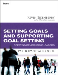 Setting Goals and Supporting Goal Setting Participant Workbook : Creating Remarkable Leaders, Paperback Book Setting Goals and Supporting Goal Setting Participant Workbook : Creating Remarkable Leaders, Paperback Book