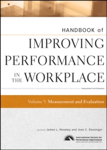 Handbook of Improving Performance in the Workplace, Measurement and Evaluation