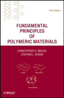 Fundamental Principles of Polymeric Materials, Hardback Book Fundamental Principles of Polymeric Materials, Hardback Book