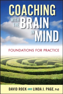 Coaching with the Brain in Mind : Foundations for Practice