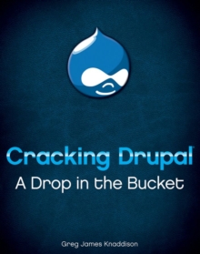 Cracking Drupal : A Drop in the Bucket