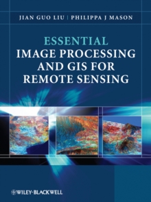 Essential Image Processing and GIS for Remote Sensing, Paperback / softback Book Essential Image Processing and GIS for Remote Sensing, Paperback / softback Book