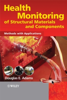 Health Monitoring of Structural Materials and Components : Methods with Applications