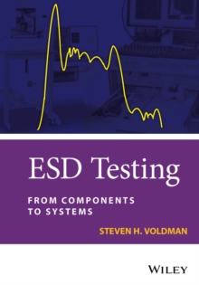 ESD Testing : From Components to Systems, Hardback Book ESD Testing : From Components to Systems, Hardback Book
