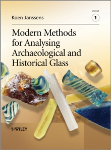 Modern Methods for Analysing Archaeological and Historical Glass, Hardback Book Modern Methods for Analysing Archaeological and Historical Glass, Hardback Book