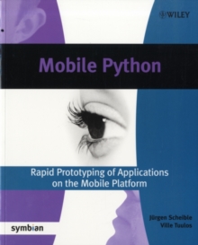 Mobile Python : Rapid prototyping of applications on the mobile platform