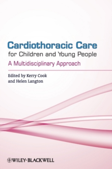 Cardiothoracic Care for Children and Young People : A Multidisciplinary Approach, Paperback / softback Book Cardiothoracic Care for Children and Young People : A Multidisciplinary Approach, Paperback / softback Book