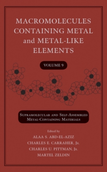 Macromolecules Containing Metal and Metal-Like Elements, Volume 9 : Supramolecular and Self-Assembled Metal-Containing Materials