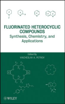 Fluorinated Heterocyclic Compounds : Synthesis, Chemistry, and Applications