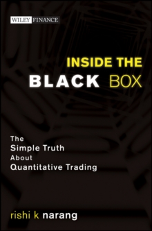 Inside the Black Box : The Simple Truth About Quantitative Trading