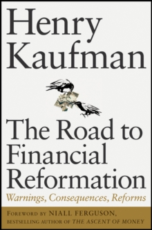 The Road to Financial Reformation : Warnings, Consequences, Reforms, Hardback Book The Road to Financial Reformation : Warnings, Consequences, Reforms, Hardback Book