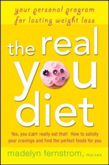 The Real You Diet : Your Personal Program for Lasting Weight Loss