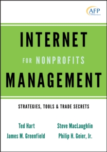 Internet Management for Nonprofits : Strategies, Tools and Trade Secrets, Hardback Book Internet Management for Nonprofits : Strategies, Tools and Trade Secrets, Hardback Book
