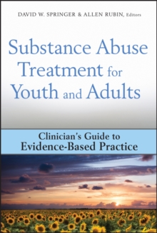 Substance Abuse Treatment for Youth and Adults : Clinician's Guide to Evidence-Based Practice