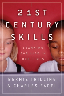 21st Century Skills : Learning for Life in Our Times