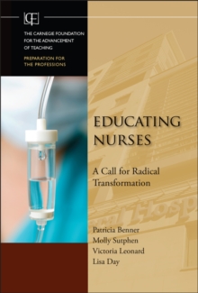 Educating Nurses : A Call for Radical Transformation