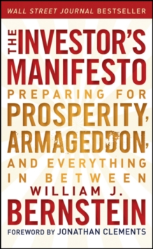 The Investor's Manifesto : Preparing for Prosperity, Armageddon, and Everything in Between