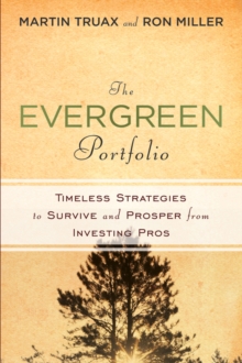 The Evergreen Portfolio : Timeless Strategies to Survive and Prosper from Investing Pros, Hardback Book The Evergreen Portfolio : Timeless Strategies to Survive and Prosper from Investing Pros, Hardback Book