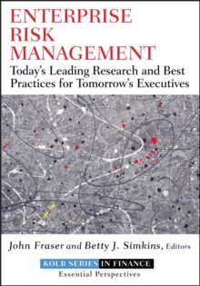 Enterprise Risk Management : Today's Leading Research and Best Practices for Tomorrow's Executives