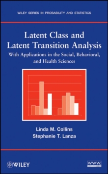 Latent Class and Latent Transition Analysis : With Applications in the Social, Behavioral, and Health Sciences